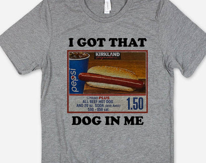 Gray t-shirt with a graphic of a hot dog and Pepsi, featuring text 'I got that dog in me'.