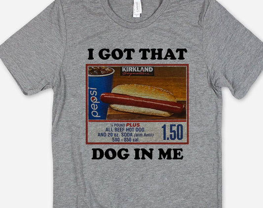 Gray t-shirt with a graphic of a hot dog and Pepsi, featuring text 'I got that dog in me'.